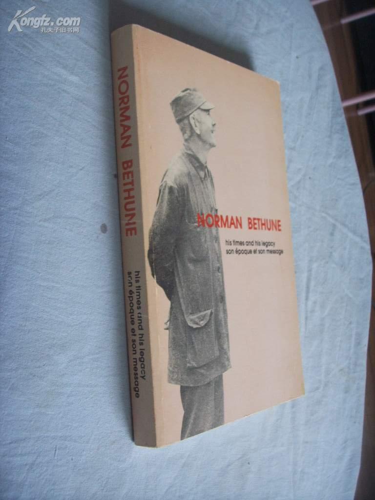 norman Bethune,simplified 英文原版 英语法语对照本 白求恩 norman bethune, his times and his