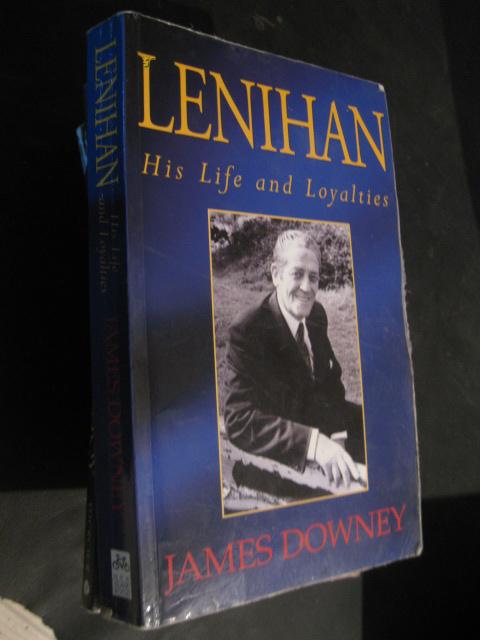 lenihan: his life and loyalties 勒尼汉:他的生活和忠诚度 原版 以