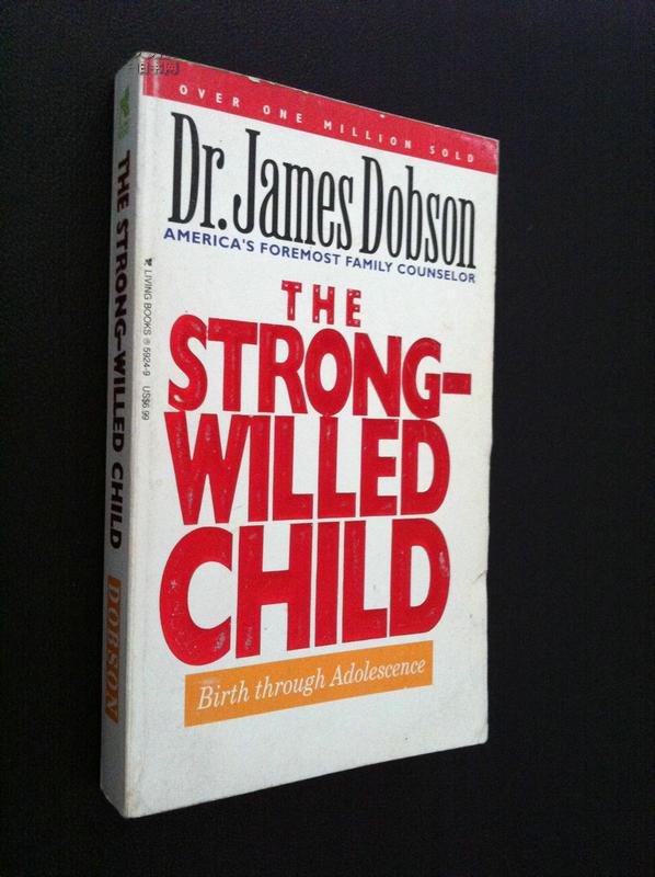 the strong-willed child: birth through adolescence【如何教养霸道