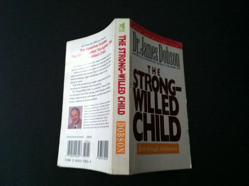 the strong-willed child: birth through adolescence【如何教养霸道