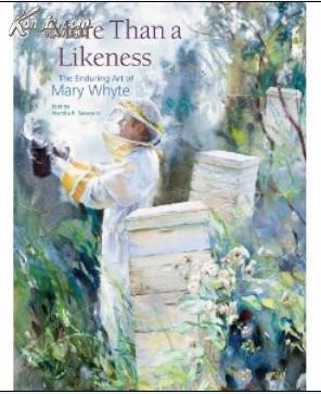 more than a likeness: the enduring art of mary whyte [精装]玛丽