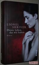 ☆德语原版畅销小说 Dieses Leben das wir haben Roman Lionel Shriver