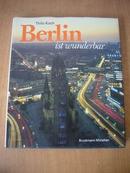 Berlin ist wunderbar: deutsch, englisch  美好的柏林： 德、英双语  摄影画册