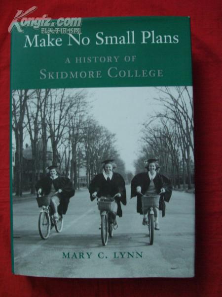 Make No Small Plans A HISTORY OF SKIDMORE COLLEGE