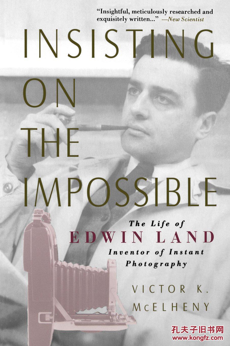 insisting on the impossible: the life of edwin land