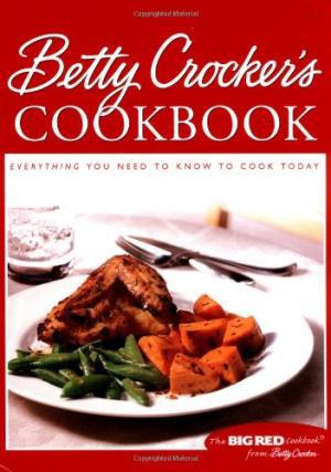 bigcook,bigblack bug big red betty crocker"s cookbook: everything you need to know to