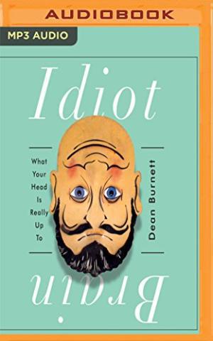 idiot brain: what your head is really up to 2016