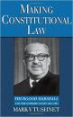 Making Constitutional Law : Thurgood Marshall and the Supreme Court, 1961-1991