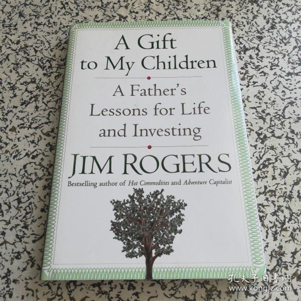 a gift to my children:a fathers lessons for life and investing