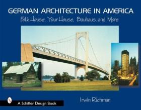 German Architecture in America: Folk House, Your House, Bauhaus and More