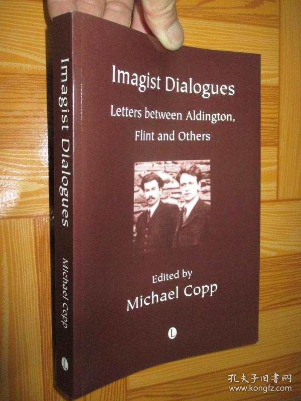 imagist,imagistmovement imagist dialogues : letters between aldington, flint and others