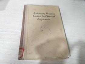 Automatic Process Control for Chemical Engineers  化学工程师的自动过程控制  (英文  精装）
