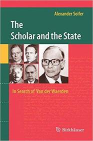 The Scholar and the State: In Search of Van der Waerden 9783034807111 3034807112