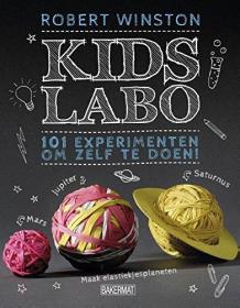 Kids labo: 101 experimenten om zelf te doen! 荷兰语