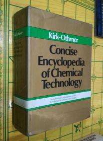 Kirk-Othmer Concise Encyclopedia of Chemical Technolgy（Kirk-othmer 简明化学技术百科全书）【英文原版 大16开精装本1318页】