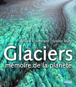 Glaciers, mémoire de la planète 法文