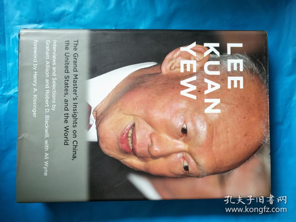 Lee Kuan Yew:The Grand Masters Insights on China, the United States, and the World Lee Kuan Yew:The Grand Masters Insights on China, the United States, ...