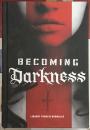 Becoming Darkness