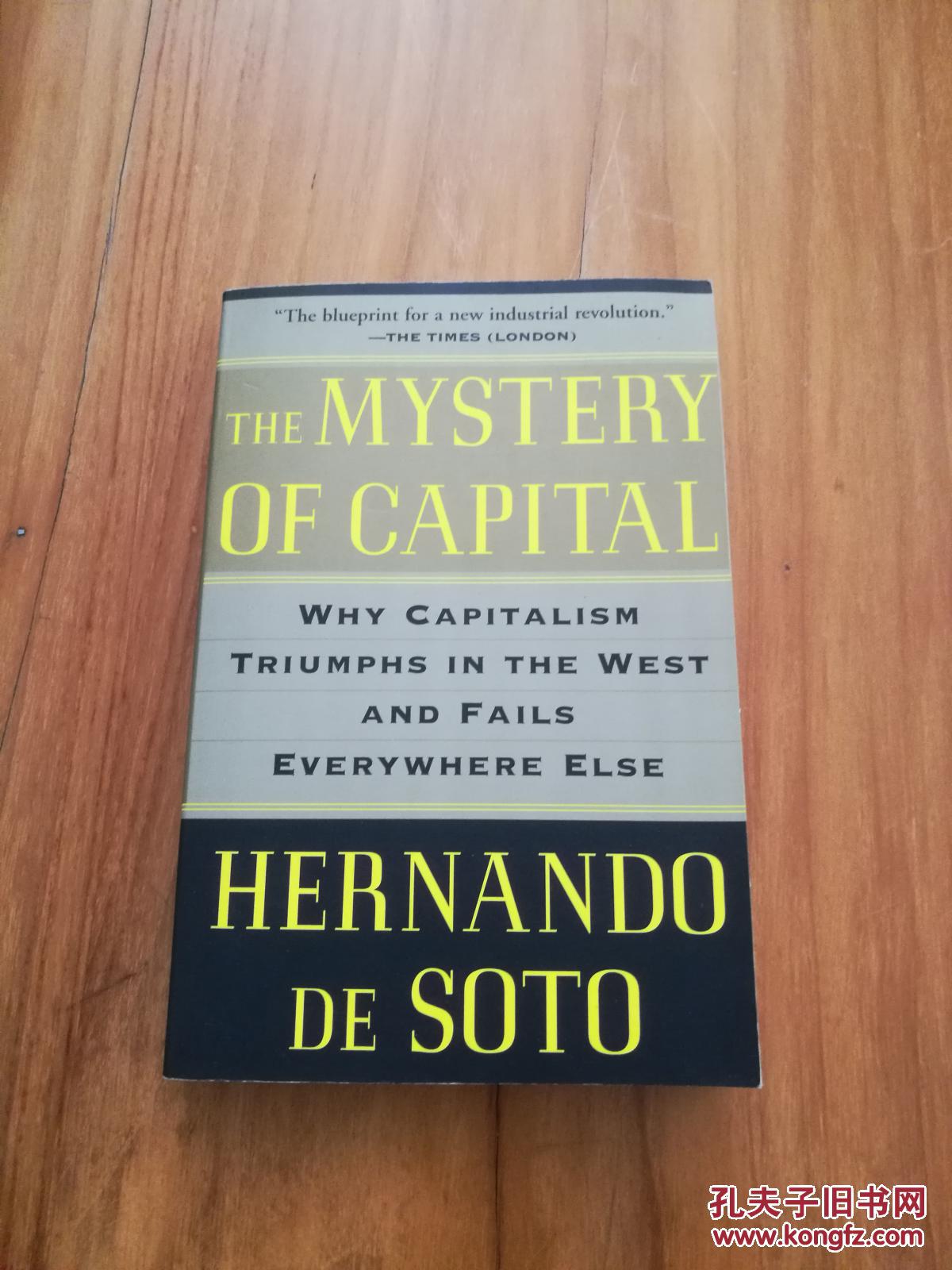 Capitalism,Communism the mystery of capital: why capitalism triumphs in the west and