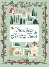 The Atlas of Fairy Tales: Flying Over Enchanted Worlds