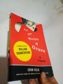 正版实拍；All the World's a Grave: A New Play by William Shak