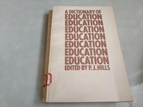 A DICTIONARY OF EDUCATION