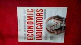 The Secrets Of Economic Indicators: Hidden Clues To Future Economic Trends And Investment Opportunit