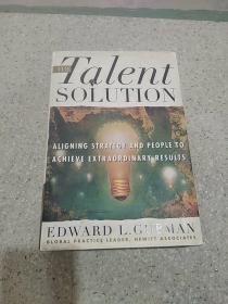 The Talent Solution Aligning Strategy and People to Achievesby Edward L. Gubman 人才解决方案   精装