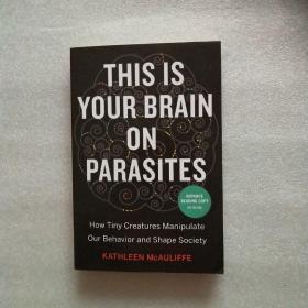 THIS IS YOUR BRAIN ON PARASITES