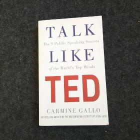 TALK LIKE TED: The 9 Public-Speaking Secrets of the Worlds Top Minds