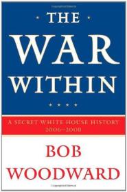The War within: a Secret White House History, 2006-2008