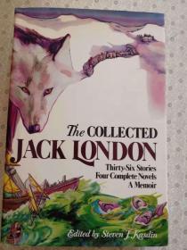 The Collected Jack London  Thirty-Six  Stories Four Complete Novels A Memoir