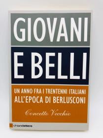 Giovani e belli. Un anno fra i trentenni italiani all'epoca di Berlusconi 意大利文原版《年轻而美丽》