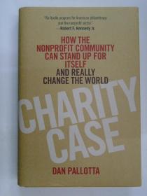 Charity Case : How the Nonprofit Community Can Stand Up for Itself and Really Change the World