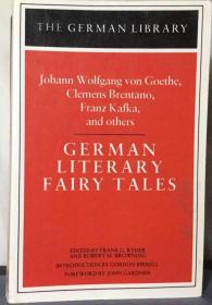 Johann Wolfgang Von Goethe, Clemens Brentano, Franz Kafka, and Others : German Literary Fairy Tales