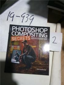 正版实拍；Photoshop Compositing Secrets: Unlocking t...
