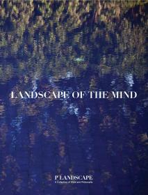 LANDSCAPE OF THE MIND A Collection of Work and Philosophy of P Landscape