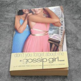 Don't You Forget About Me: A Gossip Girl Novel