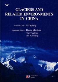GLACIERS AND RELATED ENVIRONMENTS IN CHINA