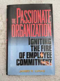 Passionate Organization: Igniting the Fire of Employee Commitment