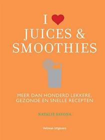 I love juices & smoothies: Meer dan honderd lekkere, gezonde en snelle recepten其他语种