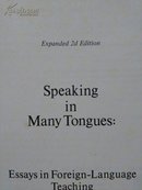 Speaking in Many Tongues：Essays in Foreign-Language Teaching