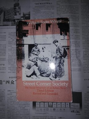 Street Corner Society: The Social Structure of a