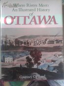 Where Rivers Meet:An Illustrated Histry of OTTAWA【16开精装英文原版】