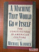 A MACHINE THAT WOULD GO OF ITSELF The  Constitution in American Culture   (毛边本)