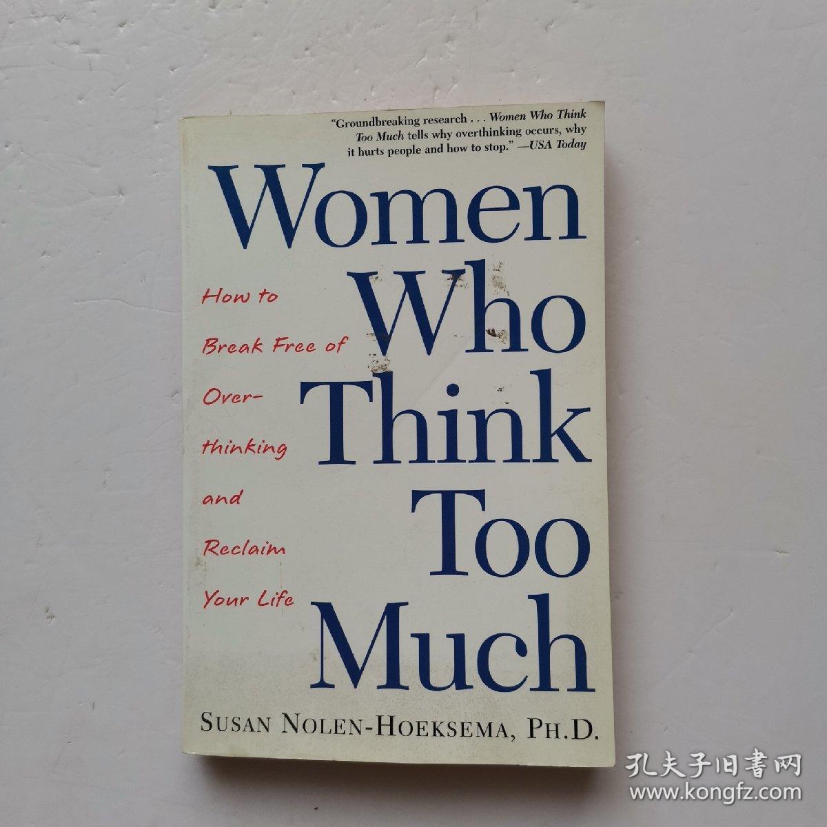 women who think too much: how to break free of overthinking and
