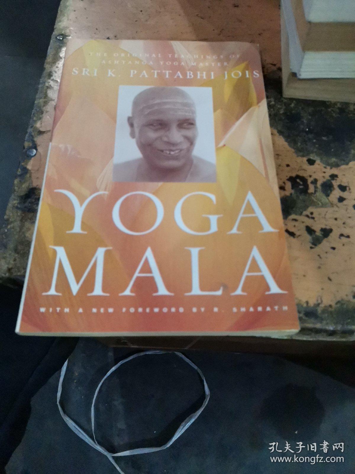 yoga mala: the original teachings of ashtanga yoga master sri k.