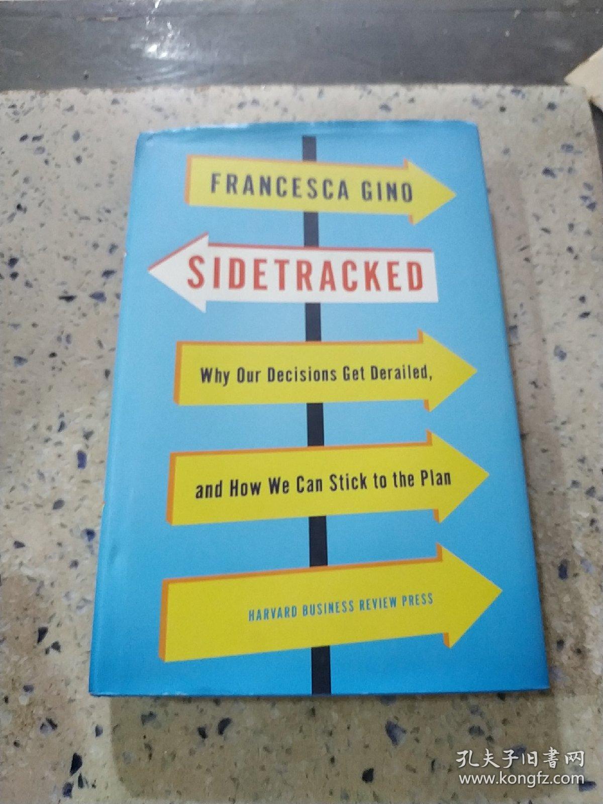 sidetracked: why our decisions get derailed, and
