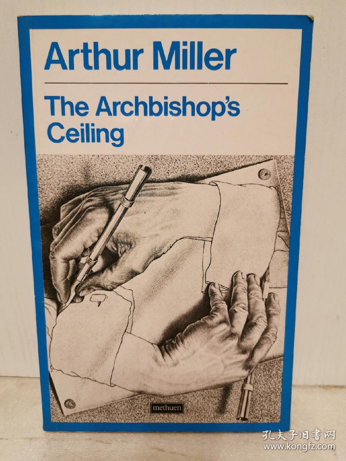 ArthurMiller,arthurmiller简介 阿瑟·米勒 the archbishop"s ceiling arthur miller