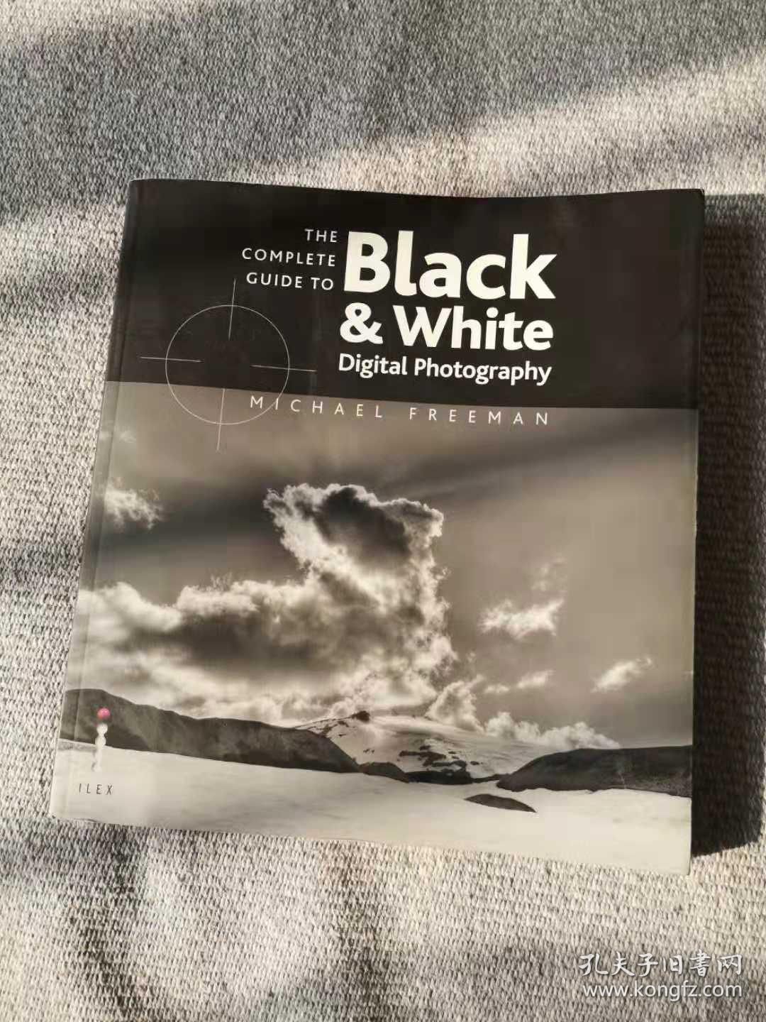 the complete guide to black & white digital photography 英文原版
